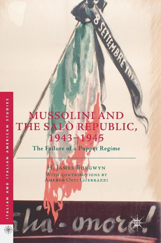 Mussolini And The Salò Republic, 1943-1945