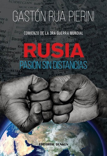 Rusia, Pasion Sin Distancias -ienzo De La Tercera Gu, De Gastón Rua Pierini. Editorial Dunken En Español