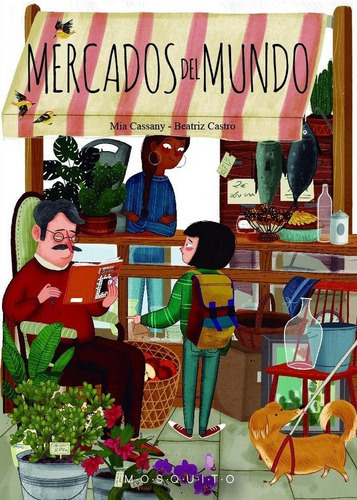 Mercados del mundo, de Cassany Biosca, Mia. Editorial MOSQUITO BOOKS BARCELONA en español