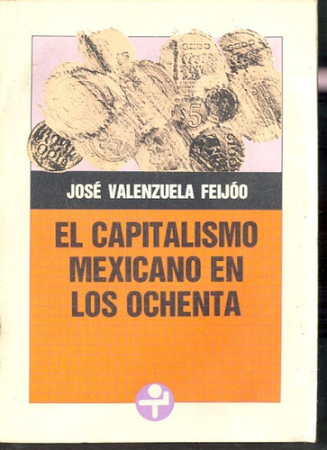 El Capitalismo Mexicano De Los Ochenta