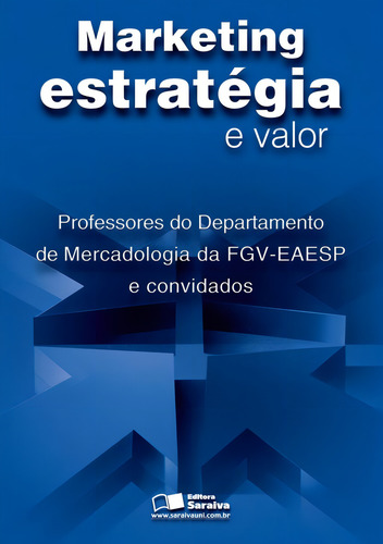 Marketing: Estratégia e valor, de Dias, Sérgio Roberto. Editorial Saraiva Uni - Sob Demanda, capa mole em português, 2006