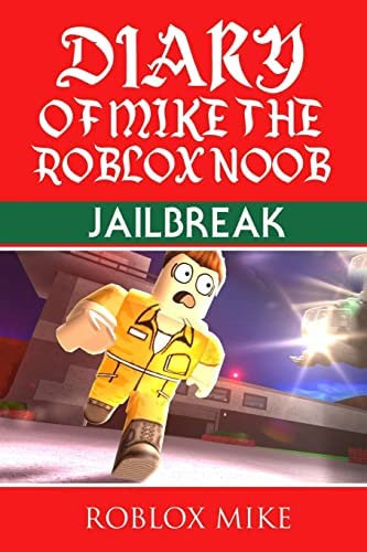 Diary Of Mike The Roblox Noob : Jailbreak, De Roblox Mike. Editorial Createspace Independent Publishing Platform, Tapa Blanda En Inglés
