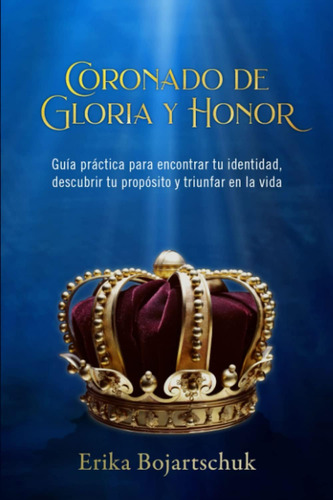 Libro Coronado Gloria Y Honor Guía Práctica Encontr