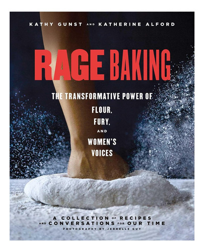Libro: Rage Baking: El Poder Transformador De La Harina, La