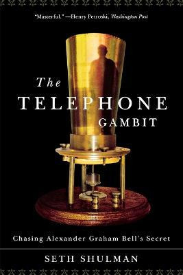 Libro The Telephone Gambit : Chasing Alexander Graham Bel...