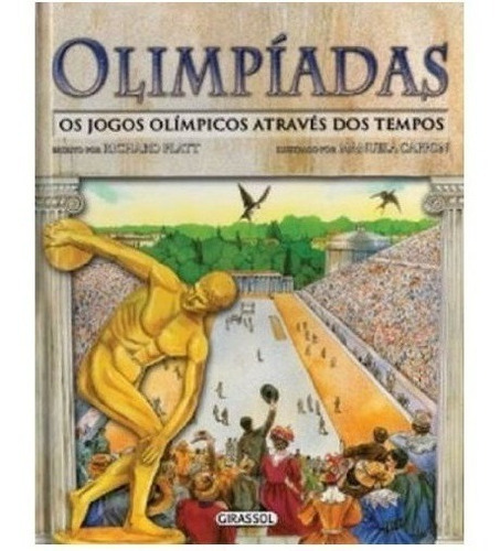 Olimpiadas: Os Jogos Olimpicos, De R. Platt. Editora Girassol, Capa Dura Em Português, 2012