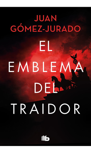 El Emblema Del Traidor.. - Juan Gómez-jurado