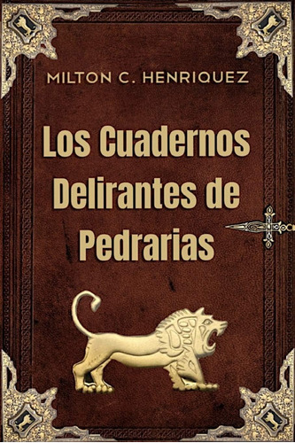 Libro: Los Cuadernos Delirantes Pedrarias (spanish Editio