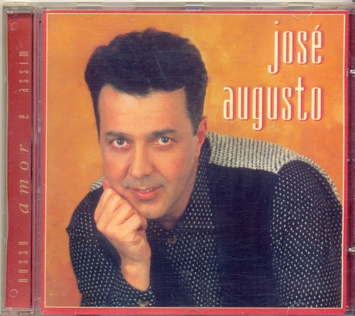 Cd José Augusto - Nosso Amor É Assim - 1996