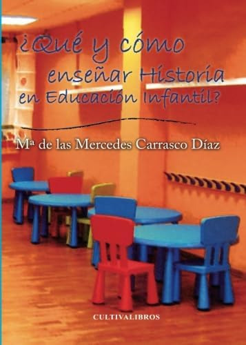 Libro: ¿qué Y Como Enseñar Historia En La Educación Infantil