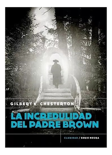 Incredulidad Del Padre Brown - Chesterton Gilb - #l