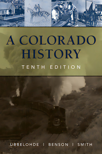 A Colorado History, 10th Edition, De Benson, Maxine. Editorial Westwinds Pr, Tapa Dura En Inglés