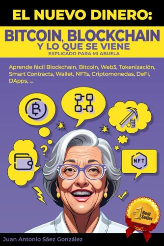 El Nuevo Dinero: Bitcoin, Blockchain Y Lo Que Se Viene Expli