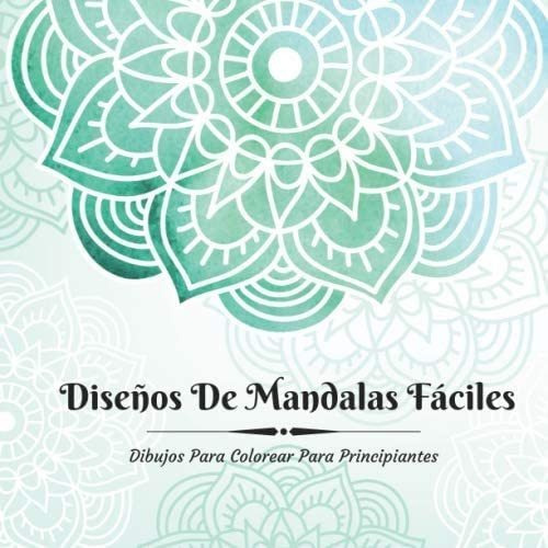 Libro: Diseños De Mandalas Fáciles Dibujos Para Colorear De