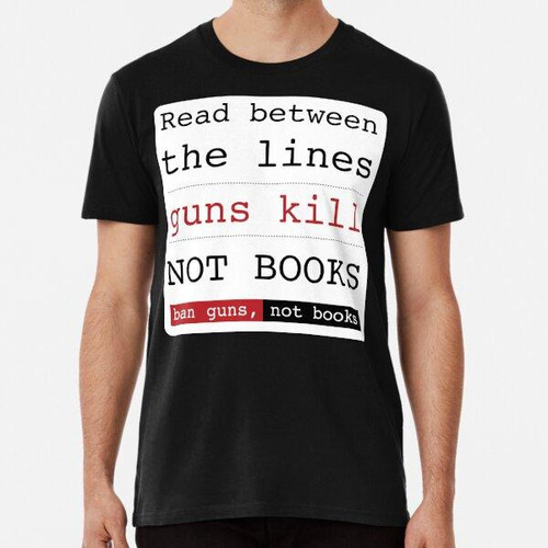 Remera Prohibir Las Armas Antes De Prohibir Los Libros Algod