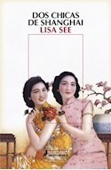 Libro Dos Chicas De Shangai (coleccion Narrativa) De See Lis