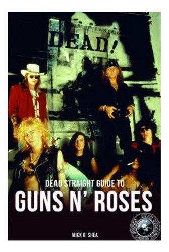 Dead Straight Guide To Guns N' Roses - Mick O'shea. Eb6