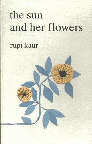 The Sun And Her Flowers - Rupi Kaur - English Edition