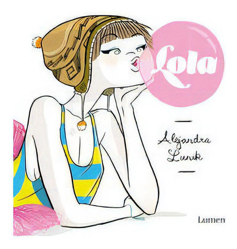 Lola, De Lunik, Alejandra. Editorial Lumen, Tapa Dura En Español