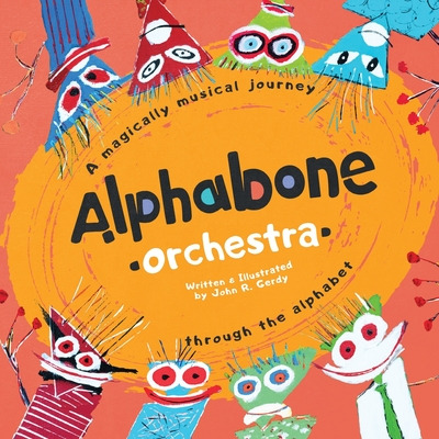 Libro Alphabone Orchestra: A Magically Musical Journey Th...