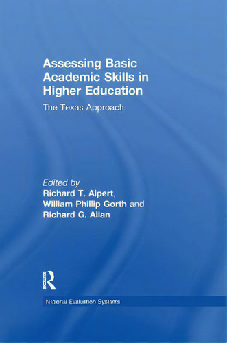 Assessing Basic Academic Skills In Higher Education: The Texas Approach, De Alpert, Richard T.., Vol. 1. Editorial Routledge, Tapa Blanda En Inglés