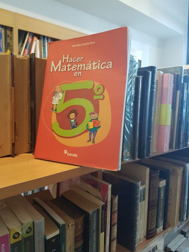 Hacer Matemática En 5 Irma Saiz Ed Estrada