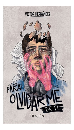 Para Olvidarme De Ti, De Hernández, Víctor. Editorial Editorial Trajín, Tapa Blanda En Español, 2024