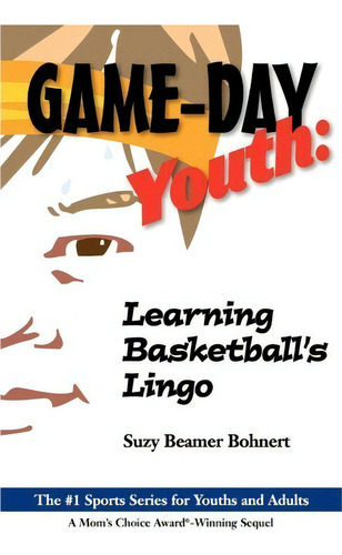 Game-day Youth : Learning Basketball's Lingo (game-day Youth Sports Series), De Suzy Beamer Bohnert. Editorial B&b Publishing, Tapa Blanda En Inglés, 2011