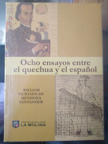 Ocho Ensayos Entre El Quechua Y Español - William H. Mendoza