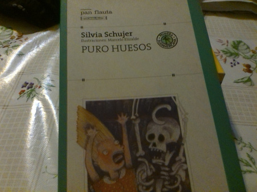 Puro Huesos -- Silvia Schujer