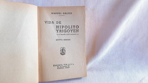 Imagen 3 de 6 de Vida De Hipolito Yrigoyen Manuel Galvez Tor