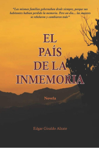 Libro:  El País De La Inmemoria (spanish Edition)