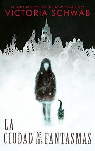 Libro : La Ciudad De Los Fantasmas - Schwab, V. E.