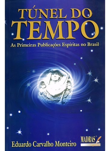 Túnel Do Tempo: Não Aplica, De : Eduardo Carvalho Monteiro. Série Não Aplica, Vol. Não Aplica. Editora Madras, Capa Mole, Edição Não Aplica Em Português, 2005