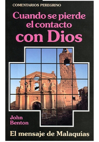 Imagen 1 de 2 de Cuando Se Pierde El Contacto Con Dios Malaquias, John Benton