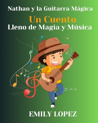 Nathan Y La Guitarra Mágica : Cuentos Ilustrados Para Niños(