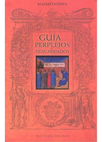 Guía De Perplejos O Descarriados Maimonides, Maimonides Edic