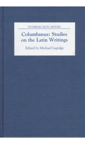 Columbanus: Studies On The Latin Writings, De Professor Michael Lapidge. Editorial Boydell Brewer Ltd, Tapa Dura En Inglés