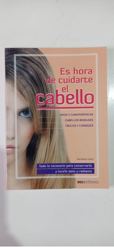 Es Hora De Cuidarte El Cabello Verónica Lanz Dos Editores