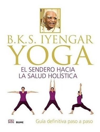 B.k.s Iyengar Yoga - Iyengar B.k.s.