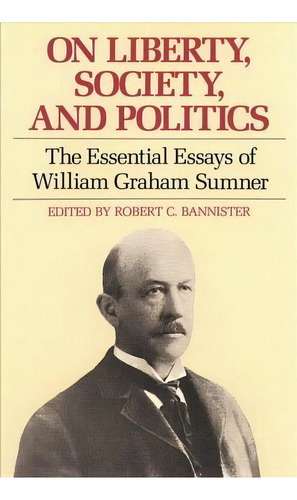 On Liberty, Society And Politics, De William Graham Sumner. Editorial Liberty Fund Inc, Tapa Blanda En Inglés