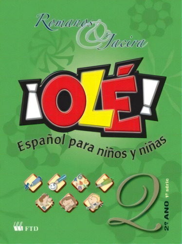 Olá Espanhol Para Ninos E Ninas: Español Para Niños Y Niñas, De Henrique Romanos., Vol. 2. Editorial Ftd Educação, Capa Mole Em Espanhol, 2007
