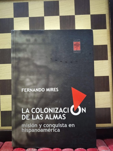 La Colonización De Las Almas-fernando Mires