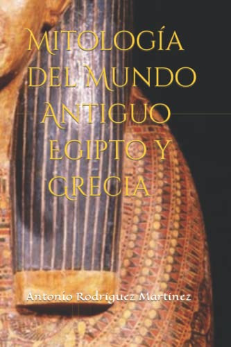 Mitologia Del Mundo Antiguo Egipto Y Grecia