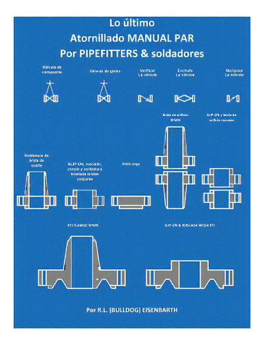 La  Ultimate  Manual De Par De Empernado Pipefitters Y Soldadores, De Eisenbarth, Rl (bulldog). Editorial Createspace, Tapa Blanda En Español