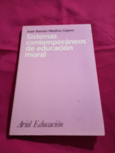 Ariel Educacion - Sistemas Contemporaneos De Educacion Moral