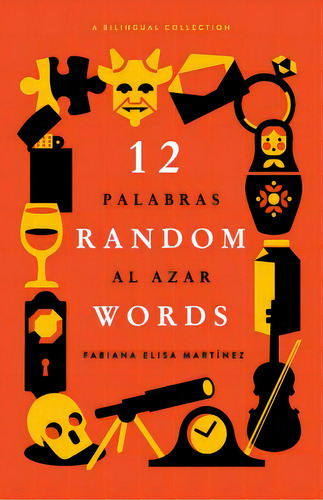12 Random Words / 12 Palabras Al Azar: A Bilingual Collection (english / Spanish), De Wilson, Rob. Editorial Lightning Source Inc, Tapa Blanda En Inglés