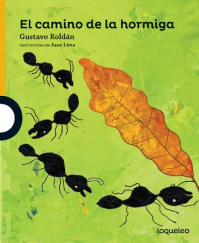 El Camino De La Hormiga - Loqueleo Amarilla, De Roldán, Gustavo. Editorial Santillana, Tapa Blanda En Español, 2015
