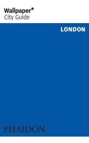 Wallpaper City Guide London 2020 - , Wallpaper