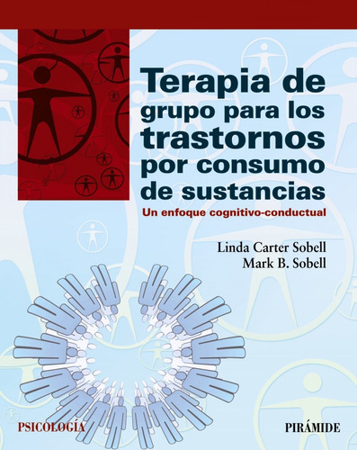 Terapia De Grupo Para Los Trastornos Por Consumo De Sustancias, De Sobell, Linda C.. Editorial Ediciones Pirámide, Tapa Blanda En Español